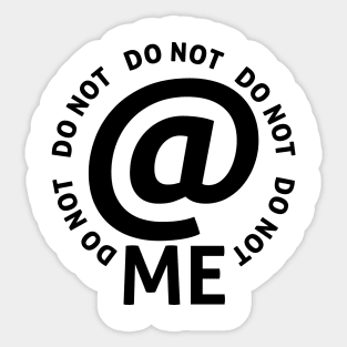 do not at me (black text) Sticker